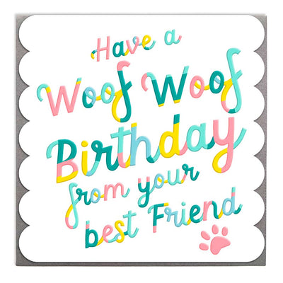 Woof Woof Happy Birthday From The Dog Card by Lola Design - Lola Design Ltd