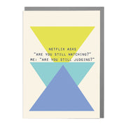 Netflix Judgment - Humorous Card by Lola Design - Lola Design Ltd