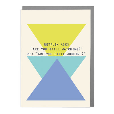 Netflix Judgment - Humorous Card by Lola Design - Lola Design Ltd