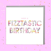 Fizztastic Birthday Card - Lola Design Ltd