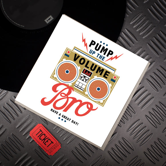 Pump Up The Volume Bro Birthday Card - Lola Design Ltd