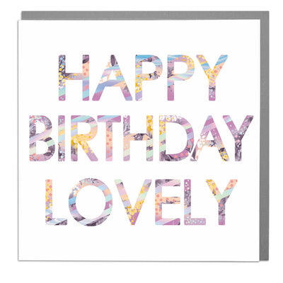 Happy Birthday Lovely Card - Lola Design Ltd