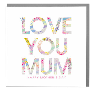 Love You Mum Mother's Day Card - Lola Design Ltd