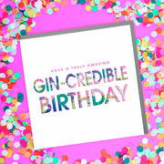 Gin-Credible Birthday Card - Lola Design Ltd