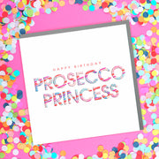 Prosecco Princess Birthday Card - Lola Design Ltd