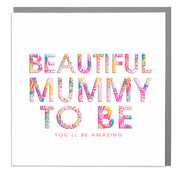 Beautiful Mummy To Be Card - Lola Design Ltd