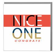 Nice One Congrats Card - Lola Design Ltd