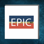 Epic Day Card - Lola Design Ltd