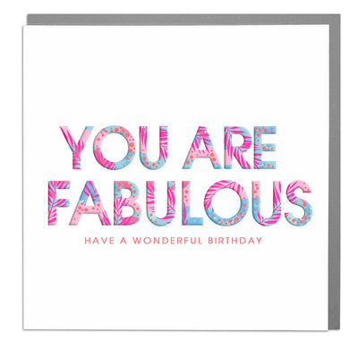 You Are Fabulous Birthday Card - Lola Design Ltd