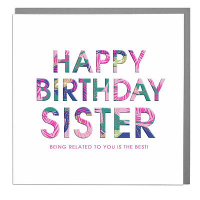 Being Related To you Is The Best Sister Birthday Card - Lola Design Ltd