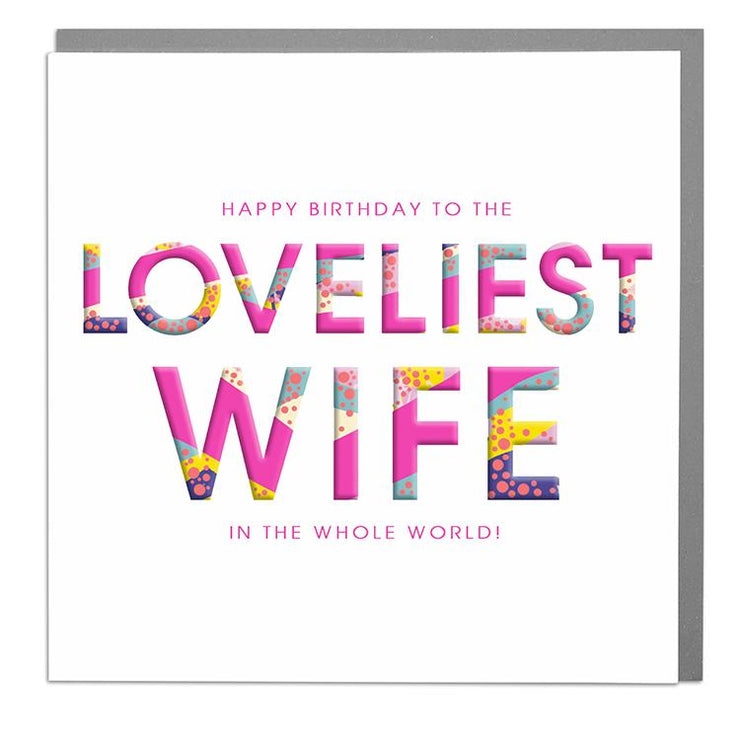 Lovliest Wife Birthday Card - Lola Design Ltd