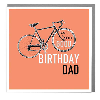 Have A Wheelie Good Birthday Dad Card - Lola Design Ltd