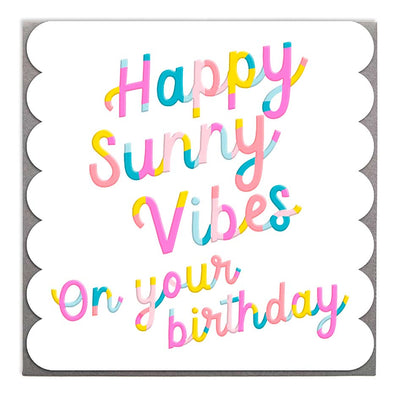 Happy Sunny Vibes Happy Birthday Card by Lola Design - Lola Design Ltd