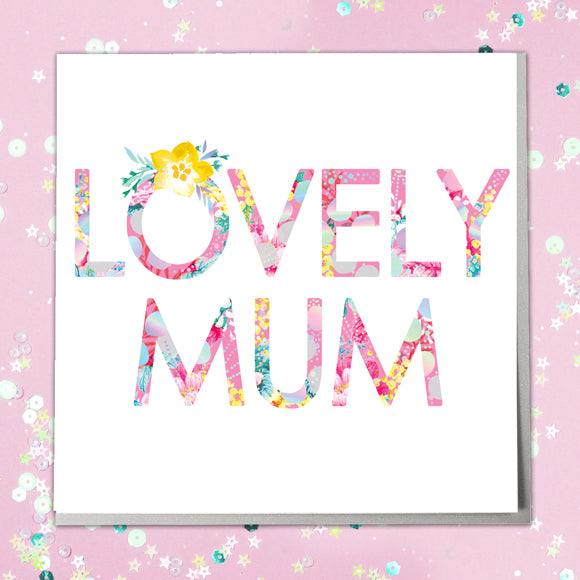 Lovely Mum Card - Lola Design Ltd