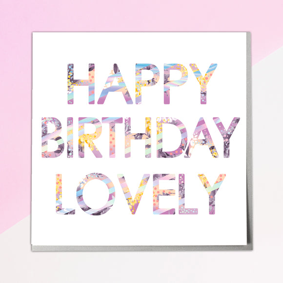 Happy Birthday Lovely Card - Lola Design Ltd
